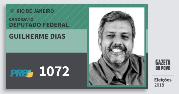Santinho Guilherme Dias 1072 (PRB) Deputado Federal | Rio de Janeiro | Eleições 2018 Santinho Guilherme Dias 1072 (PRB) Deputado Federal | Rio de Janeiro | Eleições 2018