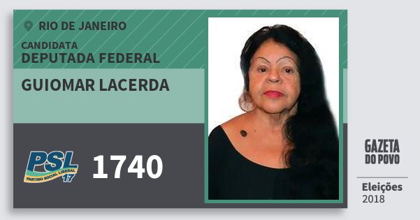 Santinho Guiomar Lacerda 1740 (PSL) Deputada Federal | Rio de Janeiro | Eleições 2018 Santinho Guiomar Lacerda 1740 (PSL) Deputada Federal | Rio de Janeiro | Eleições 2018