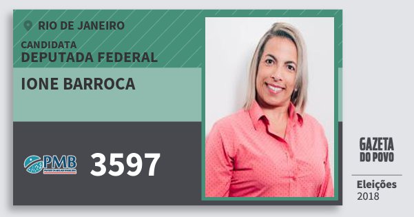 Santinho Ione Barroca 3597 (PMB) Deputada Federal | Rio de Janeiro | Eleições 2018 Santinho Ione Barroca 3597 (PMB) Deputada Federal | Rio de Janeiro | Eleições 2018