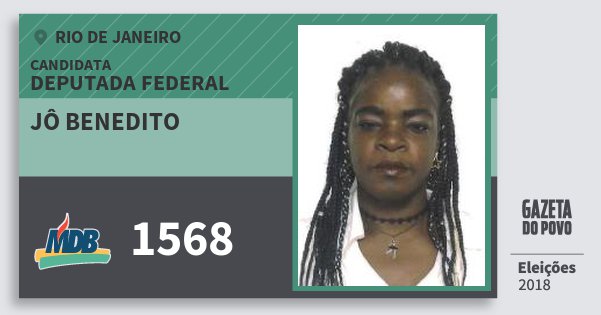 Santinho Jô Benedito 1568 (MDB) Deputada Federal | Rio de Janeiro | Eleições 2018 Santinho Jô Benedito 1568 (MDB) Deputada Federal | Rio de Janeiro | Eleições 2018