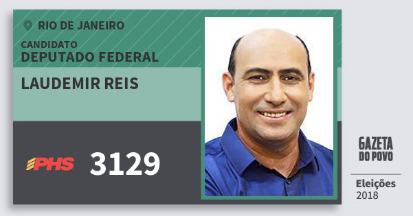 Santinho Laudemir Reis 3129 (PHS) Deputado Federal | Rio de Janeiro | Eleições 2018 Santinho Laudemir Reis 3129 (PHS) Deputado Federal | Rio de Janeiro | Eleições 2018