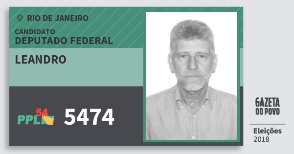 Santinho Leandro 5474 (PPL) Deputado Federal | Rio de Janeiro | Eleições 2018 Santinho Leandro 5474 (PPL) Deputado Federal | Rio de Janeiro | Eleições 2018