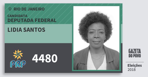 Santinho Lidia Santos 4480 (PRP) Deputada Federal | Rio de Janeiro | Eleições 2018 Santinho Lidia Santos 4480 (PRP) Deputada Federal | Rio de Janeiro | Eleições 2018