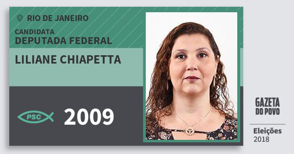Santinho Liliane Chiapetta 2009 (PSC) Deputada Federal | Rio de Janeiro | Eleições 2018 Santinho Liliane Chiapetta 2009 (PSC) Deputada Federal | Rio de Janeiro | Eleições 2018
