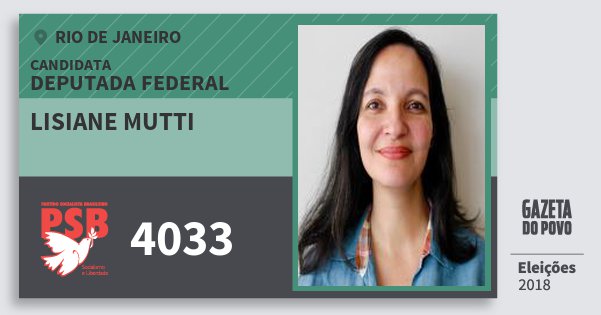 Santinho Lisiane Mutti 4033 (PSB) Deputada Federal | Rio de Janeiro | Eleições 2018 Santinho Lisiane Mutti 4033 (PSB) Deputada Federal | Rio de Janeiro | Eleições 2018