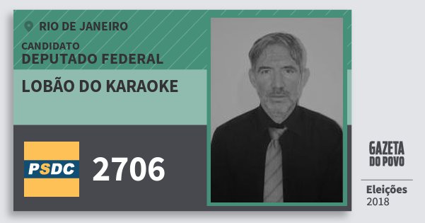 Santinho Lobão do Karaoke 2706 (DC) Deputado Federal | Rio de Janeiro | Eleições 2018 Santinho Lobão do Karaoke 2706 (DC) Deputado Federal | Rio de Janeiro | Eleições 2018