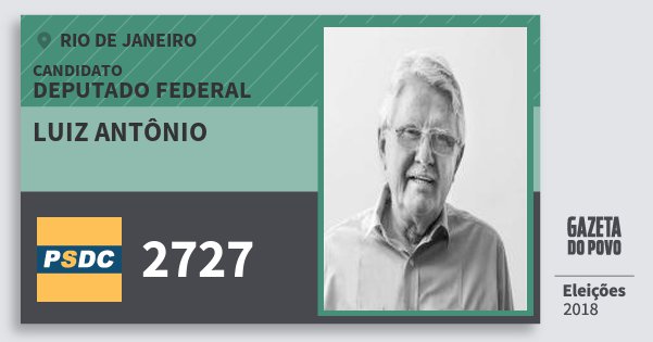 Santinho Luiz Antônio 2727 (DC) Deputado Federal | Rio de Janeiro | Eleições 2018 Santinho Luiz Antônio 2727 (DC) Deputado Federal | Rio de Janeiro | Eleições 2018