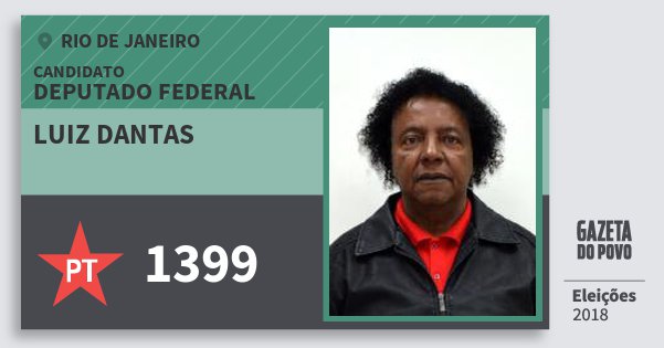 Santinho Luiz Dantas 1399 (PT) Deputado Federal | Rio de Janeiro | Eleições 2018 Santinho Luiz Dantas 1399 (PT) Deputado Federal | Rio de Janeiro | Eleições 2018