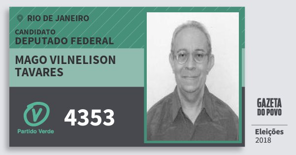 Santinho Mago Vilnelison Tavares 4353 (PV) Deputado Federal | Rio de Janeiro | Eleições 2018 Santinho Mago Vilnelison Tavares 4353 (PV) Deputado Federal | Rio de Janeiro | Eleições 2018