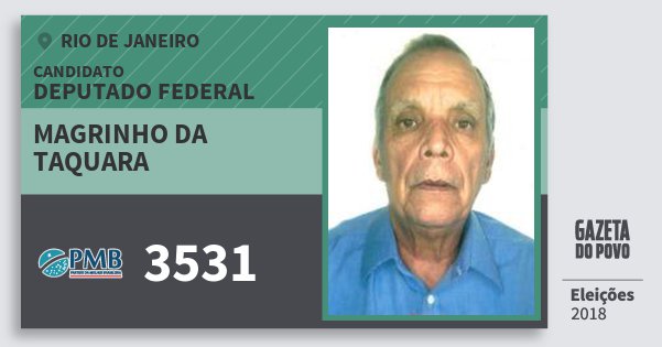 Santinho Magrinho da Taquara 3531 (PMB) Deputado Federal | Rio de Janeiro | Eleições 2018 Santinho Magrinho da Taquara 3531 (PMB) Deputado Federal | Rio de Janeiro | Eleições 2018
