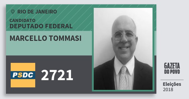 Santinho Marcello Tommasi 2721 (DC) Deputado Federal | Rio de Janeiro | Eleições 2018 Santinho Marcello Tommasi 2721 (DC) Deputado Federal | Rio de Janeiro | Eleições 2018