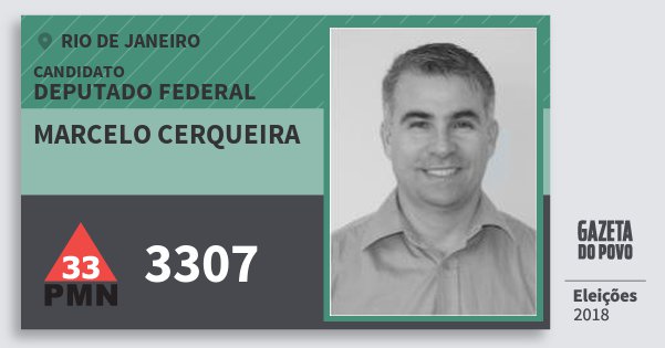 Santinho Marcelo Cerqueira 3307 (PMN) Deputado Federal | Rio de Janeiro | Eleições 2018 Santinho Marcelo Cerqueira 3307 (PMN) Deputado Federal | Rio de Janeiro | Eleições 2018