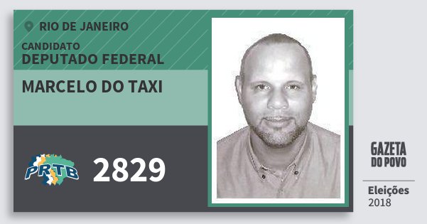 Santinho Marcelo do Taxi 2829 (PRTB) Deputado Federal | Rio de Janeiro | Eleições 2018 Santinho Marcelo do Taxi 2829 (PRTB) Deputado Federal | Rio de Janeiro | Eleições 2018