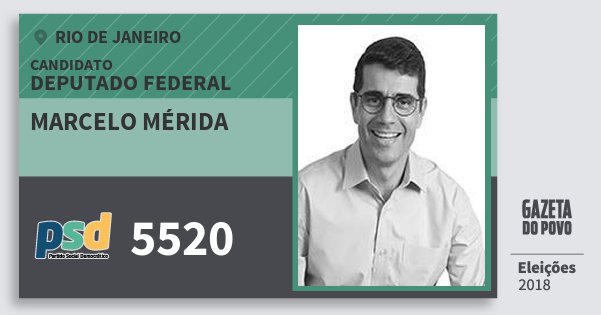 Santinho Marcelo Mérida 5520 (PSD) Deputado Federal | Rio de Janeiro | Eleições 2018 Santinho Marcelo Mérida 5520 (PSD) Deputado Federal | Rio de Janeiro | Eleições 2018