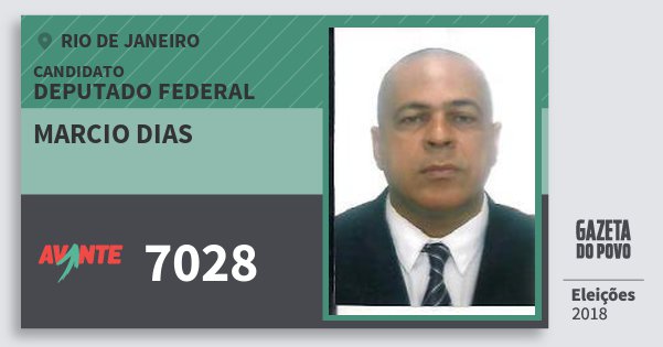 Santinho Marcio Dias 7028 (AVANTE) Deputado Federal | Rio de Janeiro | Eleições 2018 Santinho Marcio Dias 7028 (AVANTE) Deputado Federal | Rio de Janeiro | Eleições 2018
