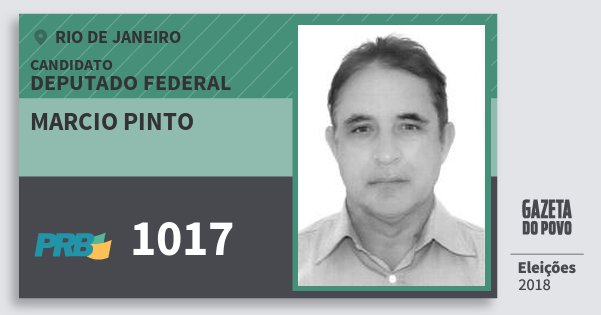 Santinho Marcio Pinto 1017 (PRB) Deputado Federal | Rio de Janeiro | Eleições 2018 Santinho Marcio Pinto 1017 (PRB) Deputado Federal | Rio de Janeiro | Eleições 2018