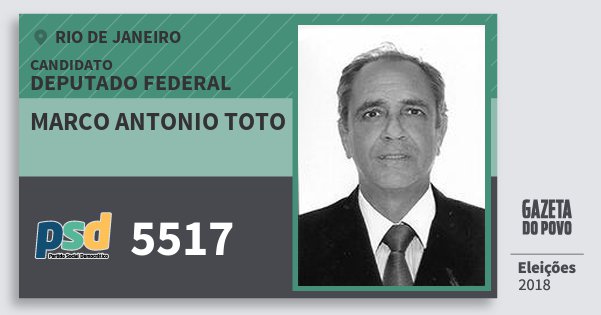 Santinho Marco Antonio Toto 5517 (PSD) Deputado Federal | Rio de Janeiro | Eleições 2018 Santinho Marco Antonio Toto 5517 (PSD) Deputado Federal | Rio de Janeiro | Eleições 2018