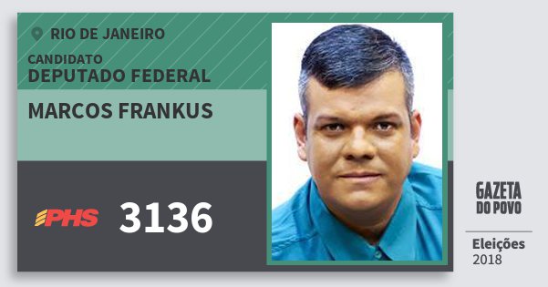 Santinho Marcos Frankus 3136 (PHS) Deputado Federal | Rio de Janeiro | Eleições 2018 Santinho Marcos Frankus 3136 (PHS) Deputado Federal | Rio de Janeiro | Eleições 2018