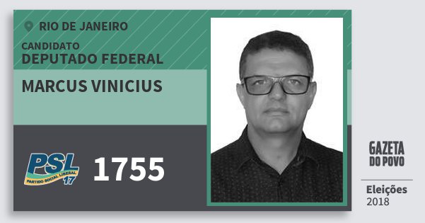 Santinho Marcus Vinicius 1755 (PSL) Deputado Federal | Rio de Janeiro | Eleições 2018 Santinho Marcus Vinicius 1755 (PSL) Deputado Federal | Rio de Janeiro | Eleições 2018