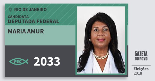 Santinho Maria Amur 2033 (PSC) Deputada Federal | Rio de Janeiro | Eleições 2018 Santinho Maria Amur 2033 (PSC) Deputada Federal | Rio de Janeiro | Eleições 2018