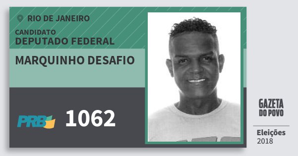 Santinho Marquinho Desafio 1062 (PRB) Deputado Federal | Rio de Janeiro | Eleições 2018 Santinho Marquinho Desafio 1062 (PRB) Deputado Federal | Rio de Janeiro | Eleições 2018