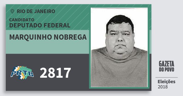 Santinho Marquinho Nobrega 2817 (PRTB) Deputado Federal | Rio de Janeiro | Eleições 2018 Santinho Marquinho Nobrega 2817 (PRTB) Deputado Federal | Rio de Janeiro | Eleições 2018