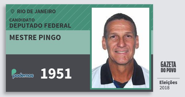 Santinho Mestre Pingo 1951 (PODE) Deputado Federal | Rio de Janeiro | Eleições 2018 Santinho Mestre Pingo 1951 (PODE) Deputado Federal | Rio de Janeiro | Eleições 2018
