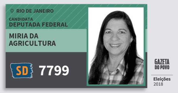 Santinho Miria da Agricultura 7799 (SOLIDARIEDADE) Deputada Federal | Rio de Janeiro | Eleições 2018 Santinho Miria da Agricultura 7799 (SOLIDARIEDADE) Deputada Federal | Rio de Janeiro | Eleições 2018