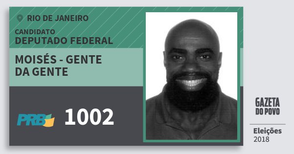 Santinho Moisés - Gente da Gente 1002 (PRB) Deputado Federal | Rio de Janeiro | Eleições 2018 Santinho Moisés - Gente da Gente 1002 (PRB) Deputado Federal | Rio de Janeiro | Eleições 2018