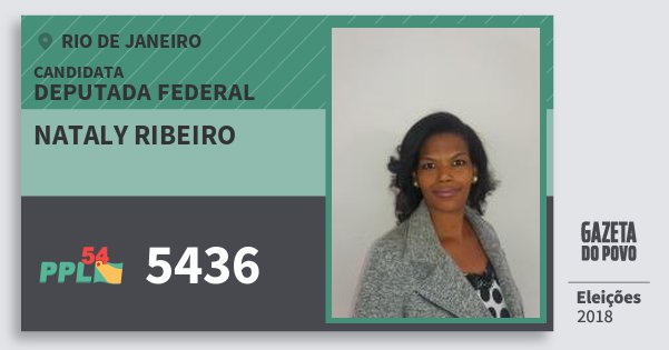 Santinho Nataly Ribeiro 5436 (PPL) Deputada Federal | Rio de Janeiro | Eleições 2018 Santinho Nataly Ribeiro 5436 (PPL) Deputada Federal | Rio de Janeiro | Eleições 2018
