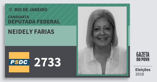 Santinho Neidely Farias 2733 (DC) Deputada Federal | Rio de Janeiro | Eleições 2018 Santinho Neidely Farias 2733 (DC) Deputada Federal | Rio de Janeiro | Eleições 2018