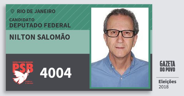 Santinho Nilton Salomão 4004 (PSB) Deputado Federal | Rio de Janeiro | Eleições 2018 Santinho Nilton Salomão 4004 (PSB) Deputado Federal | Rio de Janeiro | Eleições 2018
