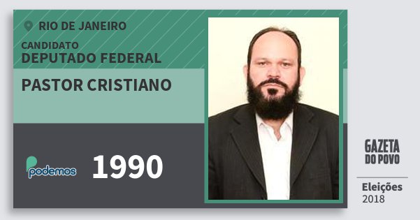 Santinho Pastor Cristiano 1990 (PODE) Deputado Federal | Rio de Janeiro | Eleições 2018 Santinho Pastor Cristiano 1990 (PODE) Deputado Federal | Rio de Janeiro | Eleições 2018
