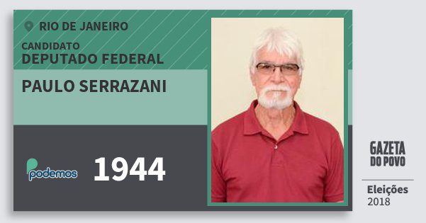 Santinho Paulo Serrazani 1944 (PODE) Deputado Federal | Rio de Janeiro | Eleições 2018 Santinho Paulo Serrazani 1944 (PODE) Deputado Federal | Rio de Janeiro | Eleições 2018