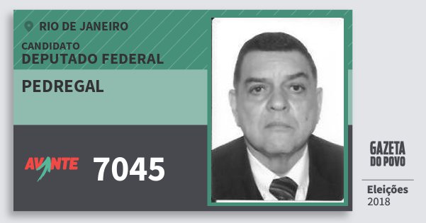 Santinho Pedregal 7045 (AVANTE) Deputado Federal | Rio de Janeiro | Eleições 2018 Santinho Pedregal 7045 (AVANTE) Deputado Federal | Rio de Janeiro | Eleições 2018
