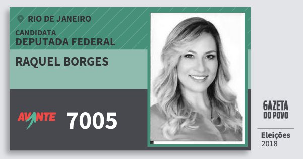 Santinho Raquel Borges 7005 (AVANTE) Deputada Federal | Rio de Janeiro | Eleições 2018 Santinho Raquel Borges 7005 (AVANTE) Deputada Federal | Rio de Janeiro | Eleições 2018