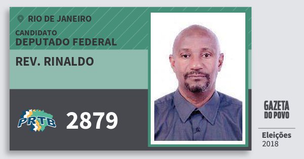 Santinho Rev. Rinaldo 2879 (PRTB) Deputado Federal | Rio de Janeiro | Eleições 2018 Santinho Rev. Rinaldo 2879 (PRTB) Deputado Federal | Rio de Janeiro | Eleições 2018