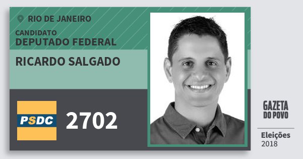 Santinho Ricardo Salgado 2702 (DC) Deputado Federal | Rio de Janeiro | Eleições 2018 Santinho Ricardo Salgado 2702 (DC) Deputado Federal | Rio de Janeiro | Eleições 2018