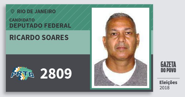 Santinho Ricardo Soares 2809 (PRTB) Deputado Federal | Rio de Janeiro | Eleições 2018 Santinho Ricardo Soares 2809 (PRTB) Deputado Federal | Rio de Janeiro | Eleições 2018