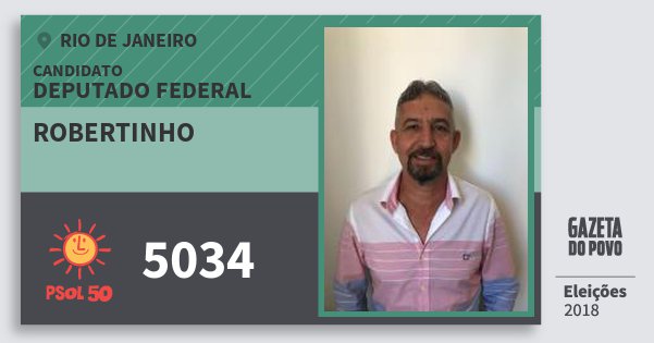 Santinho Robertinho 5034 (PSOL) Deputado Federal | Rio de Janeiro | Eleições 2018 Santinho Robertinho 5034 (PSOL) Deputado Federal | Rio de Janeiro | Eleições 2018