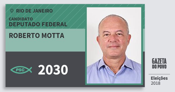 Santinho Roberto Motta 2030 (PSC) Deputado Federal | Rio de Janeiro | Eleições 2018 Santinho Roberto Motta 2030 (PSC) Deputado Federal | Rio de Janeiro | Eleições 2018