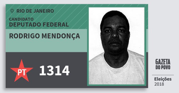 Santinho Rodrigo Mendonça 1314 (PT) Deputado Federal | Rio de Janeiro | Eleições 2018 Santinho Rodrigo Mendonça 1314 (PT) Deputado Federal | Rio de Janeiro | Eleições 2018