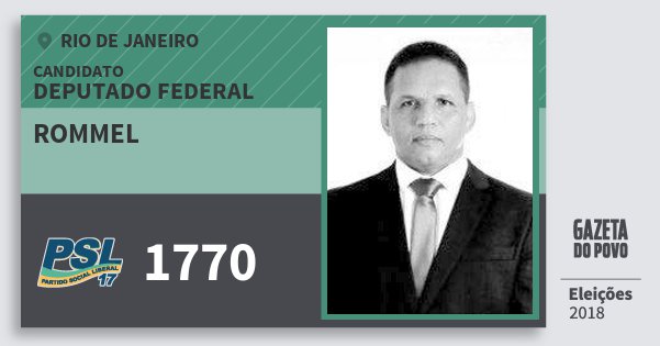 Santinho Rommel 1770 (PSL) Deputado Federal | Rio de Janeiro | Eleições 2018 Santinho Rommel 1770 (PSL) Deputado Federal | Rio de Janeiro | Eleições 2018