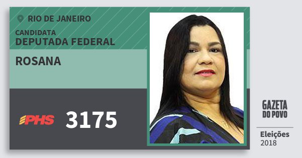 Santinho Rosana 3175 (PHS) Deputada Federal | Rio de Janeiro | Eleições 2018 Santinho Rosana 3175 (PHS) Deputada Federal | Rio de Janeiro | Eleições 2018