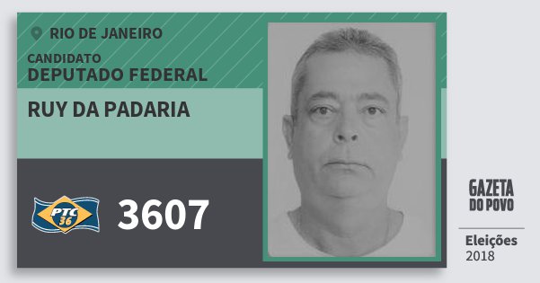 Santinho Ruy da Padaria 3607 (PTC) Deputado Federal | Rio de Janeiro | Eleições 2018 Santinho Ruy da Padaria 3607 (PTC) Deputado Federal | Rio de Janeiro | Eleições 2018