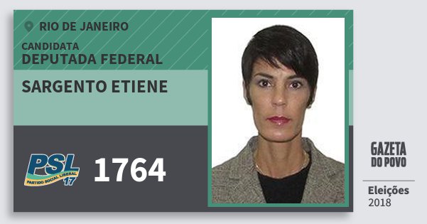 Santinho Sargento Etiene 1764 (PSL) Deputada Federal | Rio de Janeiro | Eleições 2018 Santinho Sargento Etiene 1764 (PSL) Deputada Federal | Rio de Janeiro | Eleições 2018