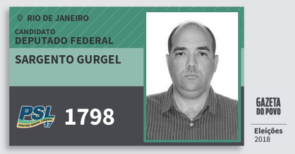 Santinho Sargento Gurgel 1798 (PSL) Deputado Federal | Rio de Janeiro | Eleições 2018 Santinho Sargento Gurgel 1798 (PSL) Deputado Federal | Rio de Janeiro | Eleições 2018