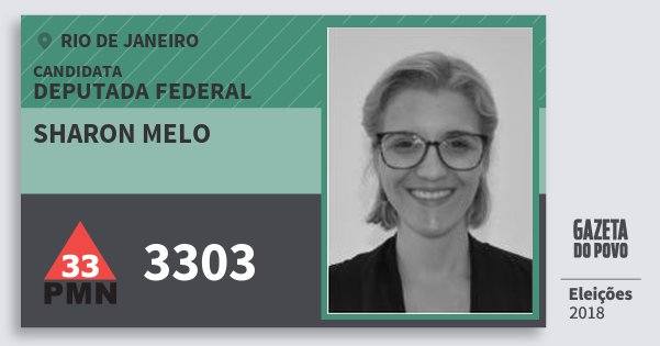 Santinho Sharon Melo 3303 (PMN) Deputada Federal | Rio de Janeiro | Eleições 2018 Santinho Sharon Melo 3303 (PMN) Deputada Federal | Rio de Janeiro | Eleições 2018