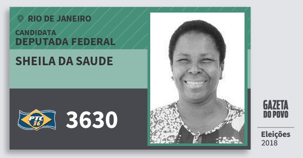 Santinho Sheila da Saude 3630 (PTC) Deputada Federal | Rio de Janeiro | Eleições 2018 Santinho Sheila da Saude 3630 (PTC) Deputada Federal | Rio de Janeiro | Eleições 2018