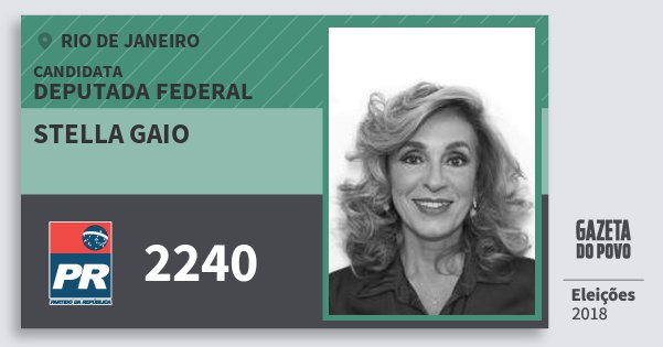 Santinho Stella Gaio 2240 (PR) Deputada Federal | Rio de Janeiro | Eleições 2018 Santinho Stella Gaio 2240 (PR) Deputada Federal | Rio de Janeiro | Eleições 2018